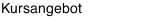 Kursangebot