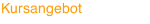 Kursangebot