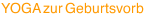 YOGA zur Geburtsvorb